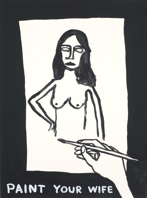Untitled (Paint your wife), 2012 by David Shrigley © David Shrigley. All Rights Reserved, DACS/Artimage 2018 Untitled (Paint your wife), 2012